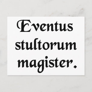 Postal Los eventos son el maestro de los tontos.