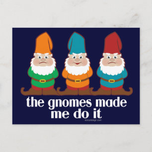Postal Los Gnomes Me Hicieron Hacerlo