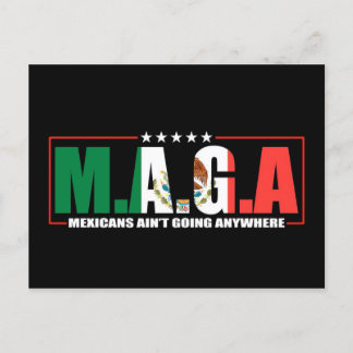 Postal Los mexicanos de la M.A.G.A. no van a ninguna part