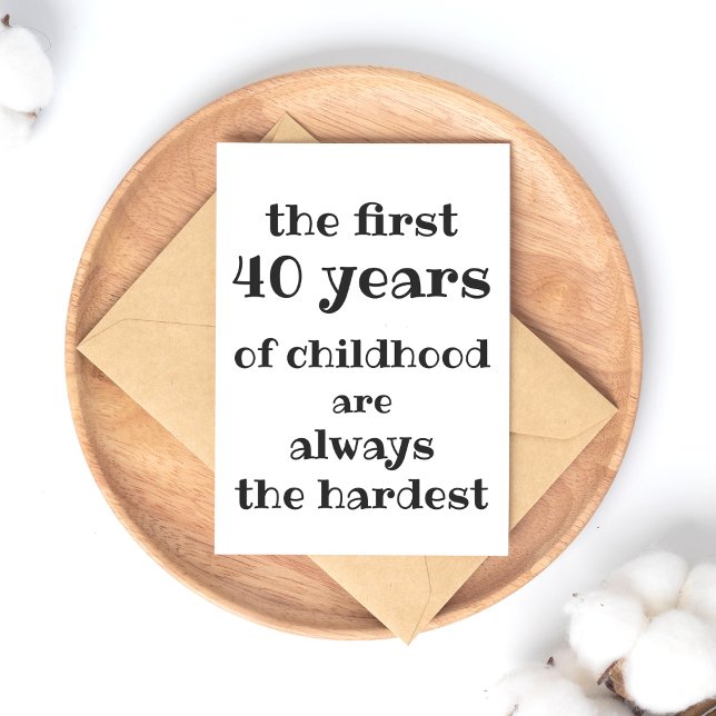 Postal Los primeros 40 años de infancia son los más difíc (Subido por el creador)