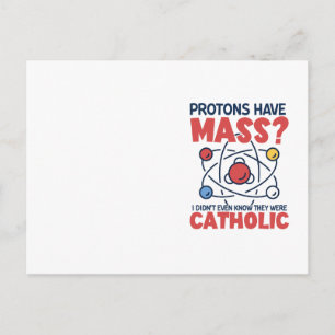 Postal Los protones tienen masa, ni siquiera sabía que er