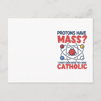 Postal Los protones tienen masa, ni siquiera sabía que er
