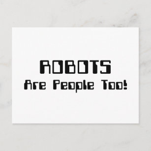 Postal ¡Los ROBOTS También Son Personas!