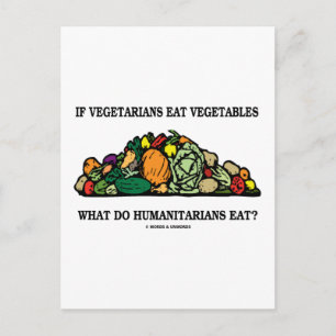 Postal Los vegetarianos comen vegetales lo que hacen los 