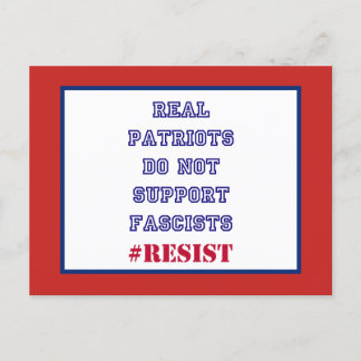 Postal Los verdaderos patriotas no apoyan la resistencia 