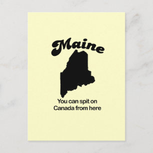 Postal Maine Motto - Puedes escupir Canadá desde aquí