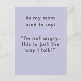 Postal Mamá dice: No estoy enfadada, solo hablo