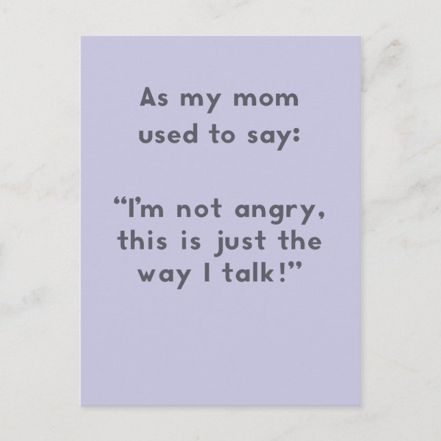 Postal Mamá dice: No estoy enfadada, solo hablo (Anverso)