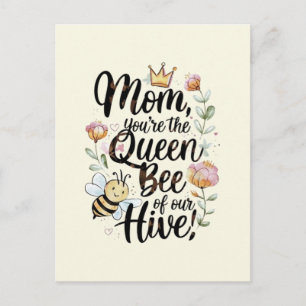 Postal Mamá eres la reina de nuestra colmena