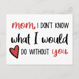 Postal Mamá, no sé qué haría sin ti //