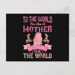 Postal Mamá - Para el mundo eres una madre