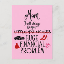 Postal Mamá, siempre seré tu enorme problema financiero
