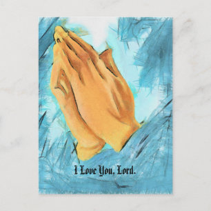 Postal Manos en oración, Te amo, Señor,