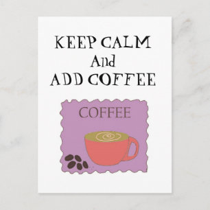 Postal Mantén la calma y añade café