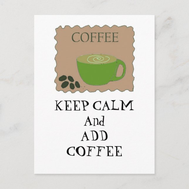 Postal Mantén la calma y añade café (Anverso)