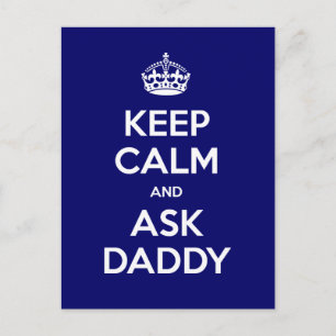 Postal Mantén la calma y pregúntale a papá