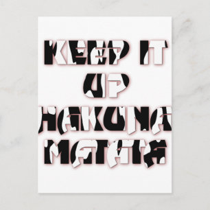 Postal Mantener arriba / Impresión artística de Hakuna Ma