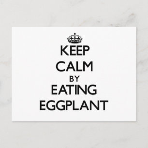 Postal Mantener la calma comiendo Eggplant