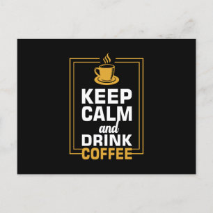 Postal Mantener la calma y beber café