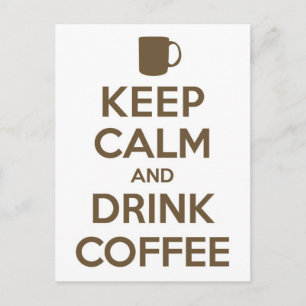Postal Mantener la calma y beber café