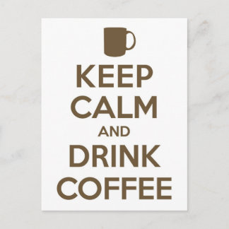 Postal Mantener la calma y beber café