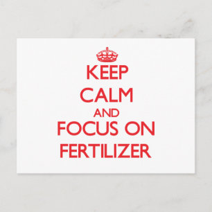 Postal Mantener la calma y concentrarse en el fertilizant