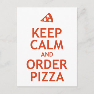 Postal Mantener la calma y ordenar pizza