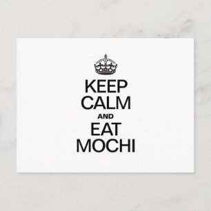 POSTAL MANTENGA LA CALMA Y COME MOCHI