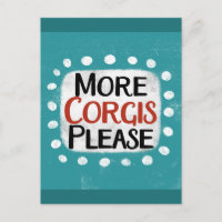 Más Corgis Por Favor Postcard