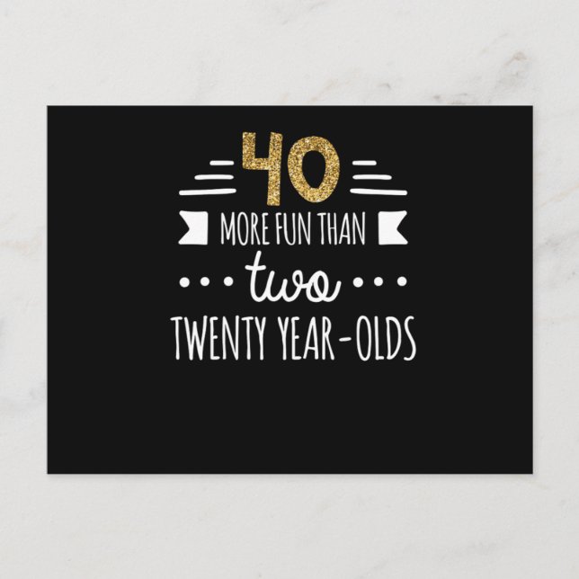Postal Más Divertido Que Dos Veinte Años 40 Cumpleaños Te (Anverso)