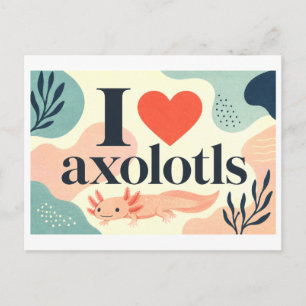 Postal "Me [Corazón] Ajolotes"