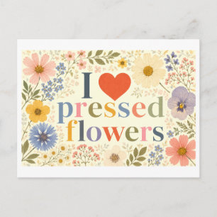 Postal "Me [Corazón] Flores Prensadas"