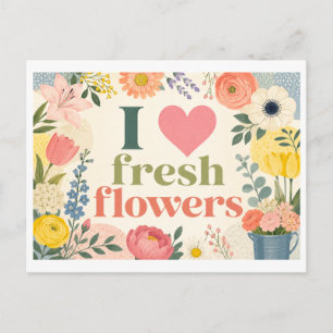Postal "Me [encanta] las flores frescas"