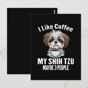 Postal Me Gusta El Café A Mi Shih Tzu Y Quizás 3 Personas