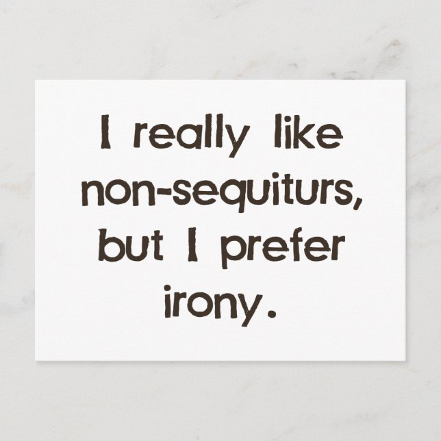 Postal Me gustan los no sequitos pero prefiero la ironía (Anverso)