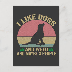 Postal Me gustan los perros y la marihuana Y quizás 3 per