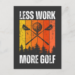 Postal Menos trabajo más golf   Gracioso Golf