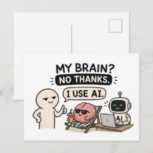 Postal ¿Mi cerebro? No gracias, uso IA – divertido meme d