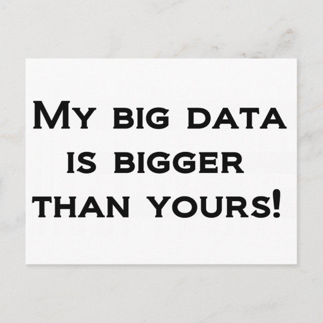 Postal ¡Mis grandes datos son más grandes que los tuyos! (Anverso)