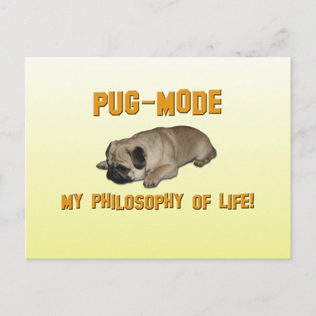Postal Modo Pug - Mi filosofía de la vida - Postcard Pug (Anverso)