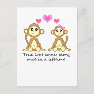 Postal Monos lindos - El amor verdadero viene de vez en c
