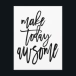 Postal Motivación que haga hoy un guión asombroso blanco<br><div class="desc">Envía vibraciones motivacionales a alguien la cita edificante Make Today Awesome en un guión artístico en negro sobre fondo blanco.</div>