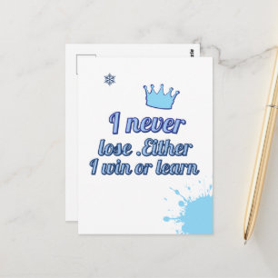 Postal Motivational_Nunca pierdo ni gano ni aprendo