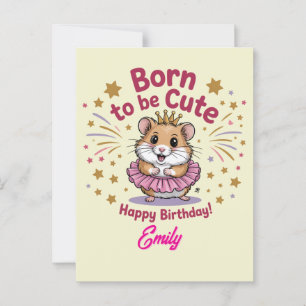 Postal Nacida para ser adorable hámster cumpleañera