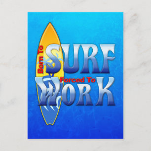 Postal Nacido En Surf Obligado A Trabajar
