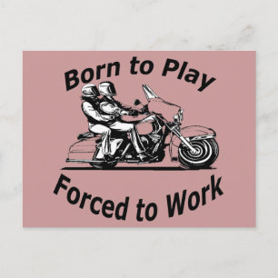 Postal Nacido para jugar forzado a trabajar moto negro y