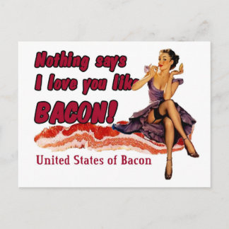 Postal ¡Nada dice que te amo como a Bacon!
