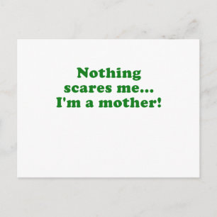 Postal Nada me asusta a mí como madre