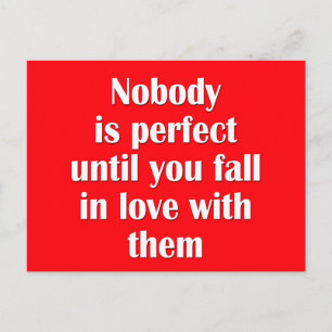 Postal Nadie es perfecto hasta que te enamores de ellos