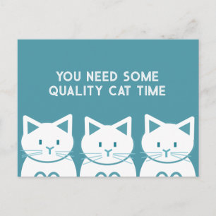 Postal Necesitas algo de tiempo de calidad con gatos